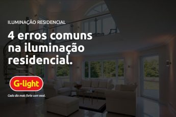 4 erros comuns na iluminação residencial.